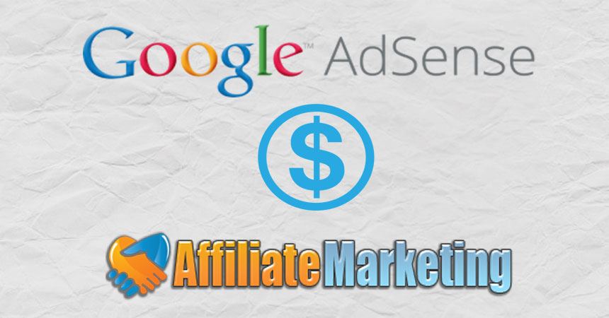Google Adsense vs Affiliate Marketing &#8211; Nên chọn hình thức nào để kiếm tiền ?